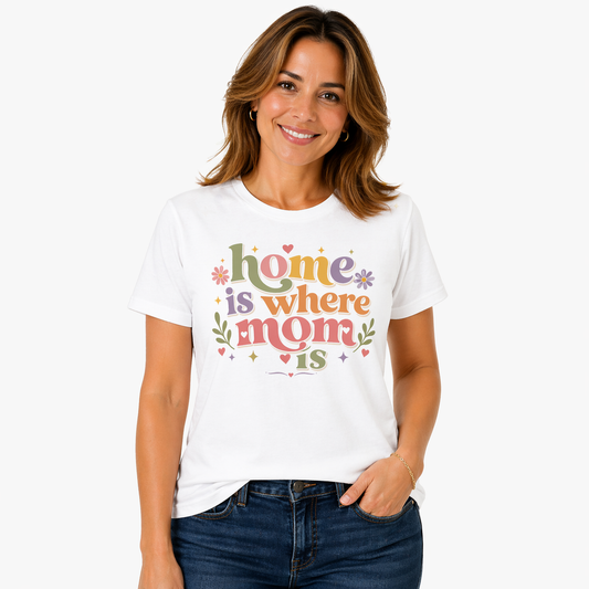 Home Is Mom Tee